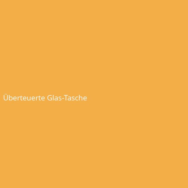 Überteuerte Glas-Tasche