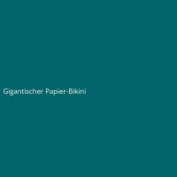 Gigantischer Papier-Bikini